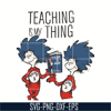 DR05012112-Teaching is my thing svg , The cat in the hat by dr seuss svg, dr svg, png, dxf, eps digital file DR05012112.jpg