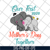 MTD04042136-Our first mothers day together svg, Mother's day svg, eps, png, dxf digital file MTD04042136.jpg