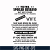 TD52-I'm a spoiled husband svg, png, dxf, eps, digital file TD52.jpg