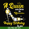 BD0023-A queen was born in November svg, birthday svg, queens birthday svg, queen svg, png, dxf, eps digital file BD0023.jpg