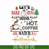 NCRM1507205-Lets bake stuff drink hot coffee watch hallmark channel svg, png, dxf, eps digital file NCRM1507205.jpg