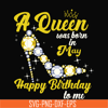 BD0017-A queen was born in May svg, birthday svg, queens birthday svg, queen svg, png, dxf, eps digital file BD0017.jpg