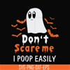 HLW0029-Don't scare me i poop easily svg, halloween svg, png, dxf, eps, digital file HLW0029.jpg