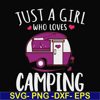 CMP007-just a woman who loves camping svg, png, dxf, eps digital file CMP007.jpg