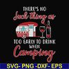 CMP011-there no such thing as too early to drink when camping svg, png, dxf, eps digital file CMP011.jpg