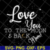 MTD13042130-Love you to the moon & back mom svg, Mother's day svg, eps, png, dxf digital file MTD13042130.jpg