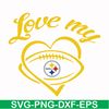 NFL1310202013T-Love my Pittsburgh Steelers svg, Pittsburgh Steelers svg, Sport svg, Nfl svg, png, dxf, eps digital file NFL1310202013T.jpg