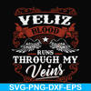 FN000603-Veliz blood runs through my veins svg, png, dxf, eps file FN000603.jpg