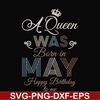 BD0077-A Queen Was Born In May Happy Birthday To Me svg, png, dxf, eps digital file BD0077.jpg