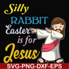 FN000118-Silly rabbit Easter is for Jesus svg, png, dxf, eps file FN000118.jpg