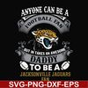 NNFL0076-anyone can be a football fan but in takes an awesome daddy to be a jacksonville jaguars fan svg, nfl team svg, png, dxf, eps digital file NNFL0076.jpg