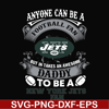 NNFL0077-anyone can be a football fan but in takes an awesome daddy to be a new york jets fan svg,nfl team svg, png, dxf, eps digital file NNFL0077.jpg