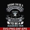 NNFL0081-anyone can be a football fan but in takes an awesome daddy to be a raiders fan svg, nfl team svg, png, dxf, eps digital file NNFL0081.jpg