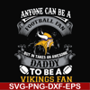 NNFL0087-anyone can be a football fan but in takes an awesome daddy to be a vikings fan svg, nfl team svg, png, dxf, eps digital file NNFL0087.jpg