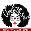 OTH0002-Unbothered Black Girl Svg, Afro Woman Svg, African American Woman svg, png, dxf, eps file OTH0002.jpg