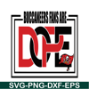 NFL229112341-Buccaneers Fans Are Dope PNG DXF EPS, Football Team PNG, NFL Lovers PNG NFL229112341.png