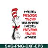 DS104122311-I will be preschool teacher here or there SVG, Dr Seuss SVG, Cat In The Hat SVG DS104122311.png