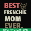 FN000754-Best frenchie mom ever svg, png, dxf, eps file FN000754.jpg