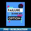 HE-11478_Failure Is Not An Option 7201.jpg