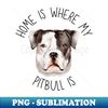 ZA-37668_Home is Where My Pitbull Is Dog Breed Lover Watercolor 3431.jpg