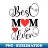 Best Knitting Mom Ever - Elegant Sublimation PNG Download