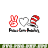 DS104122303-Peace love Reading SVG, Dr Seuss SVG, Dr Seuss quote SVG DS104122303.png