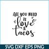 VLT19102308-All You Need Is Love And Tacos PNG, Food Valentine PNG, Valentine Holidays PNG.png