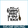 VLT19102314-My Broom Broke So Now I Teach PNG, Broom Valentine PNG, Valentine Holidays PNG.png