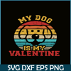 VLT19102333-My Dog Is My Valentine PNG, Animal Valentine PNG, Valentine Holidays PNG.png
