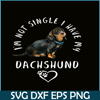 VLT21102303-Im Not Single I Have My Dachshund PNG, Funny Valentine PNG, Valentine Holidays PNG.png