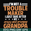 FN000427-I'm not a trouble maker I just take after my crazy and grumpy grandpa svg, png, dxf, eps file FN000427.jpg
