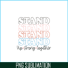 VLT19102305-Stand Up Strong Together PNG, Sweet Valentine PNG, Valentine Holidays PNG.png