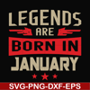 BD0137-Legends are born in january svg, birthday svg, png, dxf, eps digital file BD0137.jpg