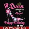 BD0008-A queen was born in August svg, birthday svg, queens birthday svg, queen svg, png, dxf, eps digital file BD0008.jpg