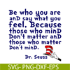 DS2051223269-Be Who You Are And Say What You Feel SVG, Dr Seuss SVG, Dr Seuss Quotes SVG DS2051223269.png