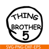 DS104122380-Thing Brother 5 SVG, Dr Seuss SVG, Cat in the Hat SVG DS104122380.png