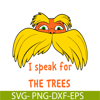 DS105122311-I speak for tree SVG, Dr Seuss SVG, Dr. Seuss' the Lorax SVG DS105122311.png