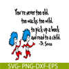 DS2051223300-You Are Never Too Old To Pick Up A Book SVG, Dr Seuss SVG, Dr Seuss Quotes SVG DS2051223300.png