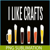 BEER28102328-I Like Crafts PNG Funny Craft Beer Drinker PNG Craft Night Beer PNG.png