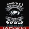 NNFL0073-anyone can be a football fan but in takes an awesome daddy to be a eagles fan svg, nfl team svg, png, dxf, eps digital file NNFL0073.jpg