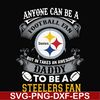 NNFL0085-anyone can be a football fan but in takes an awesome daddy to be a steelers fan svg, nfl team svg, png, dxf, eps digital file NNFL0085.jpg