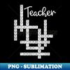 JA-6130_Teacher Saying Crossword Puzzle Teach Teaching Appreciation 3552.jpg