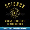 NF-6133_Teacher scientific Science doesn't believe in you either 3726.jpg