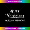 DR-20231129-4581_Funny Pregnancy Thanksgiving graphic tee Happy Thanksgiving, 3077.jpg