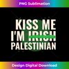 Kiss Me Iu2019m Irish Palestinian - Funny St Patricks Day 1570.jpg