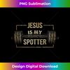 Christian Shirt Funny Gym Jesus Is My Spotter Gift - Exclusive Sublimation Digital File