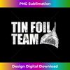 Tin Foil Team Funny Conspiracy Theory Team Tin Foil Hat Tank Top 2 - Professional Sublimation Digital Download