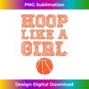 Girls Basketball Fan Quote - Sublimation-Ready PNG File