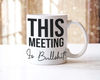 This Meeting Is Bullshit Funny Rude Office Coffee Mug & Coaster Gift Set Joke Work Mug Gift.jpg