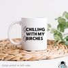Chilling With My Birches Coffee Mug • Funny Tree and Plant Lover or Gardener Gift.jpg
